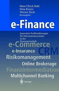 e-Finance: Innovative Problemlï¿½sungen fï¿½r Informationssysteme in der Finanzwirtschaft