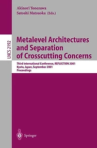 Metalevel Architectures and Separation of Crosscutting Concerns: Third International Conference, REFLECTION 2001, Kyoto, Japan, September 25-28, 2001 Proceedings