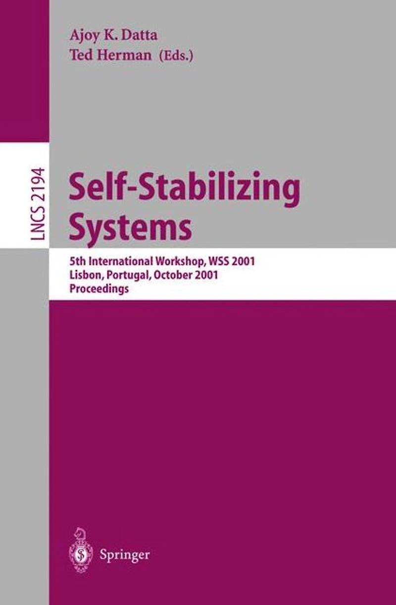 Self-Stabilizing Systems: 5th International Workshop, WSS 2001, Lisbon, Portugal, October 1-2, 2001 Proceedings