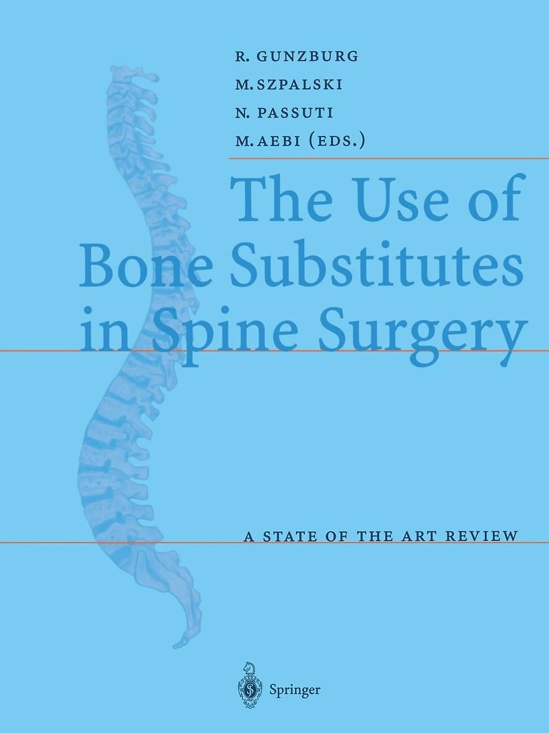 The Use of Bone Substitutes in Spine Surgery: A State of the Art Review