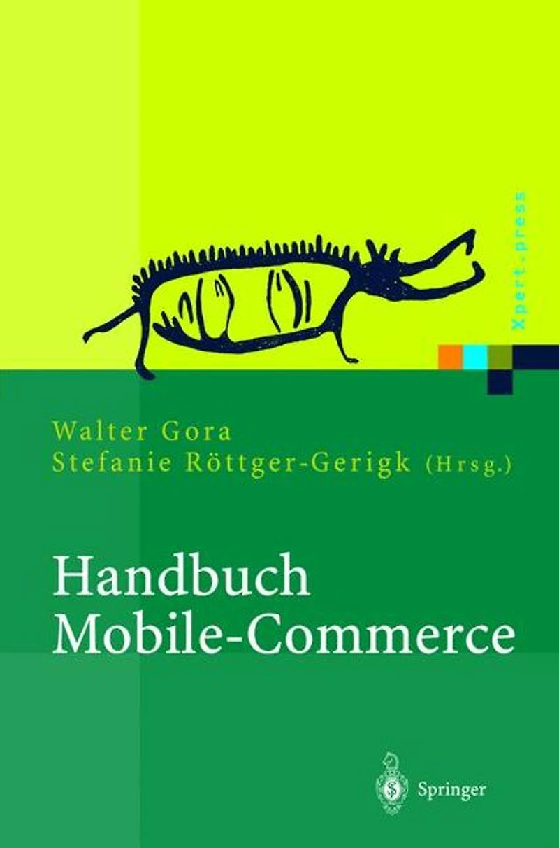 Handbuch Mobile-Commerce: Technische Grundlagen, Marktchancen und Einsatzm�glichkeiten