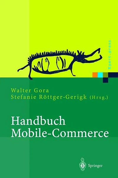 Handbuch Mobile-Commerce: Technische Grundlagen, Marktchancen und Einsatzmï¿½glichkeiten