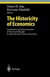 The Historicity of Economics: Continuities and Discontinuities Historical Thought 19th 20th Century Economics