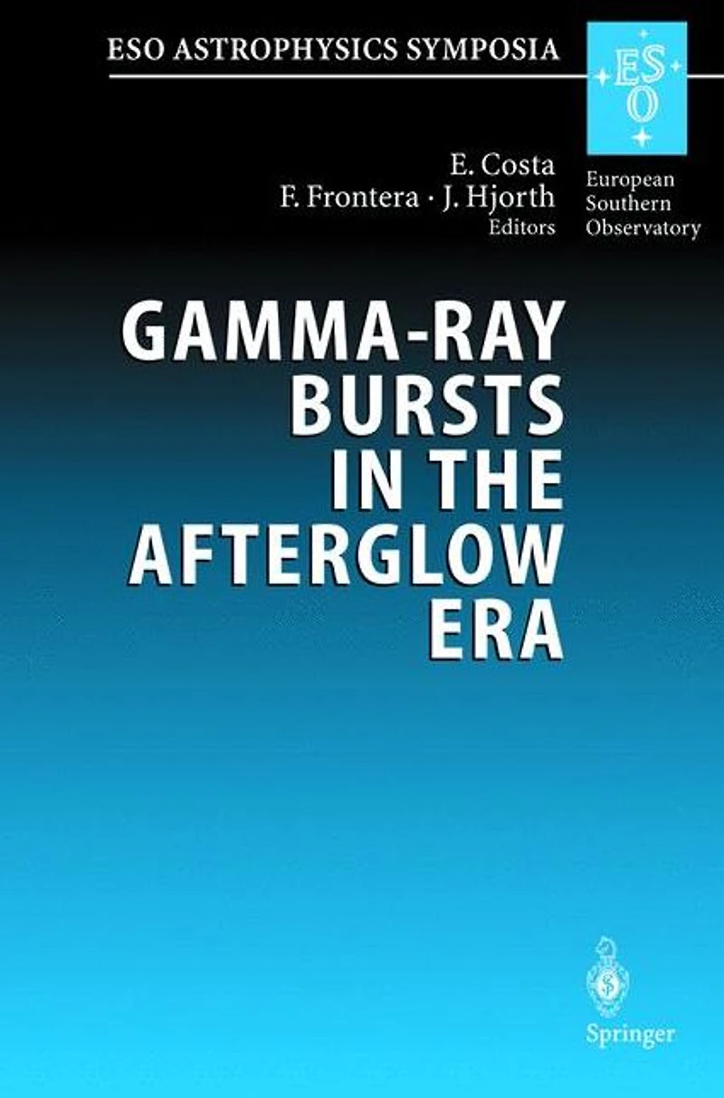 Gamma-Ray Bursts the Afterglow Era: Proceedings of International Workshop Held Rome, Italy, 17-20 October 2000