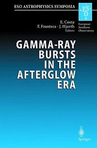 Gamma-Ray Bursts the Afterglow Era: Proceedings of International Workshop Held Rome, Italy, 17-20 October 2000