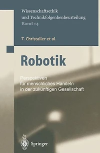 Robotik: Perspektiven für menschliches Handeln der zukünftigen Gesellschaft