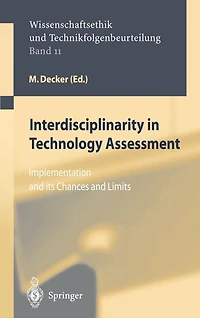 Interdisciplinarity Technology Assessment: Implementation and its Chances Limits
