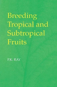 Breeding Tropical and Subtropical Fruits