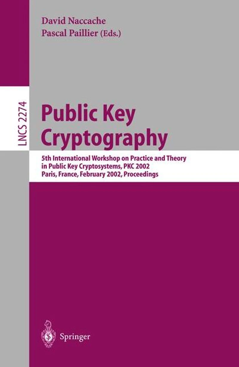 Public Key Cryptography: 5th International Workshop on Practice and Theory in Public Key Cryptosystems, PKC 2002, Paris, France, February 12-14, 2002 Proceedings