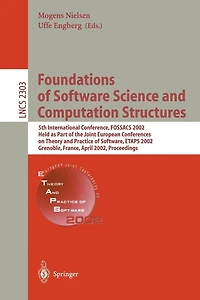 Foundations of Software Science and Computation Structures: 5th International Conference, FOSSACS 2002. Held as Part of the Joint European Conferences on Theory and Practice of Software, ETAPS 2002 Grenoble, France, April 8-12, 2002, Proceedings