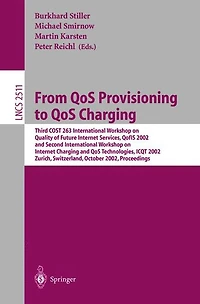 From QoS Provisioning to QoS Charging: Third COST 263 International Workshop on Quality of Future Internet Services, QofIS 2002, and Second International Workshop on Internet Charging and QoS Technologies, ICQT 2002, Zurich, Switzerland, October 16-18, 20