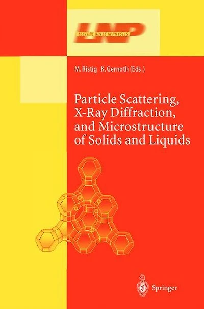 Particle Scattering, X-Ray Diffraction, and Microstructure of Solids Liquids