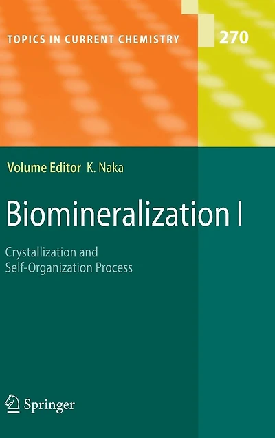 Biomineralization I: Crystallization and Self-Organization Process