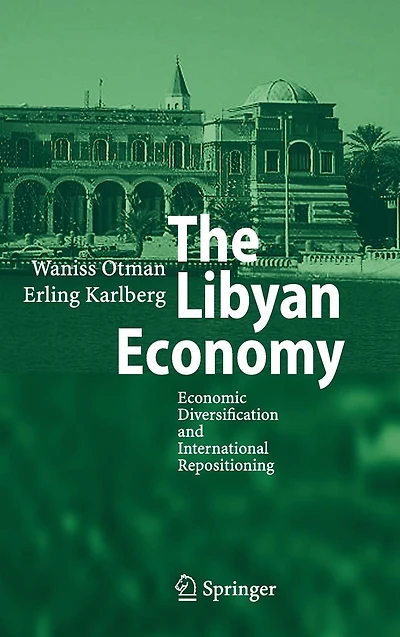 The Libyan Economy: Economic Diversification and International Repositioning
