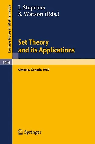 Set Theory and its Applications: Proceedings of a Conference held at York University, Ontario, Canada, Aug. 10-21, 1987