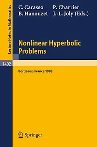 Nonlinear Hyperbolic Problems: Proceedings of an Advanced Research Workshop held in Bordeaux, France, June 13-17, 1988