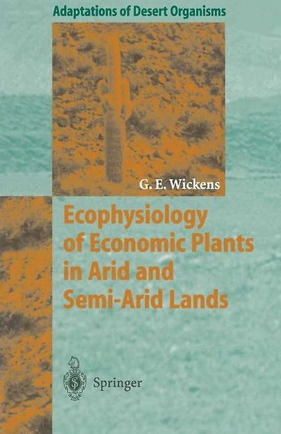 Ecophysiology of Economic Plants Arid and Semi-Arid Lands