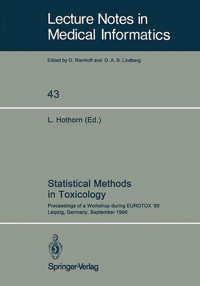 Statistical Methods in Toxicology: Proceedings of a Workshop during EUROTOX '90 Leipzig, Germany, September 12-14, 1990