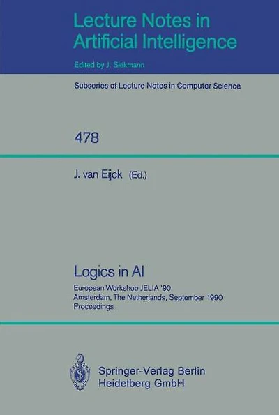 Logics in AI: European Workshop JELIA '90, Amsterdam, The Netherlands, September 10-14, 1990. Proceedings