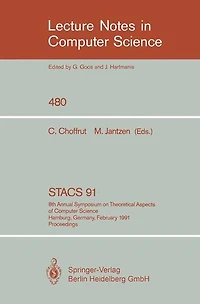 STACS 91: 8th Annual Symposium on Theoretical Aspects of Computer Science, Hamburg, Germany, February 14-16, 1991. Proceedings