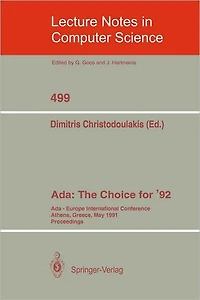 Ada: The Choice for '92: Ada-Europe International Conference Athens, Greece, May 13-17, 1991