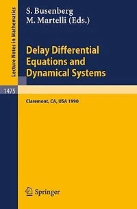 Delay Differential Equations and Dynamical Systems: Proceedings of a Conference in honor of Kenneth Cooke held in Claremont, California, Jan. 13-16, 1990