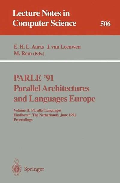 PARLE '91. Parallel Architectures and Languages Europe: Volume II: Parallel Languages. Eindhoven, The Netherlands, June 10-13, 1991. Proceedings