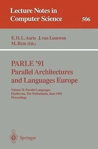 PARLE '91. Parallel Architectures and Languages Europe: Volume II: Parallel Languages. Eindhoven, The Netherlands, June 10-13, 1991. Proceedings