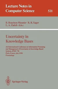 Uncertainty in Knowledge Bases: 3rd International Conference on Information Processing and Management of Uncertainty in Knowledge-Based Systems, IPMU'90, Paris, France, July 2 - 6, 1990. Proceedings