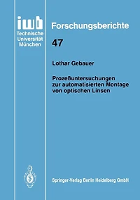 Prozeï¿½untersuchungen zur automatisierten Montage von optischen Linsen