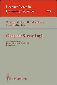 Computer Science Logic: 5th Workshop, CSL '91, Berne, Switzerland, October 7-11, 1991. Proceedings