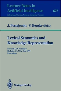 Lexical Semantics and Knowledge Representation: First SIGLEX Workshop, Berkeley, CA, USA, June 17, 1991. Proceedings