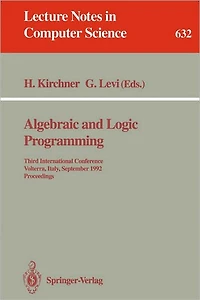 Algebraic and Logic Programming: Third International Conference, Volterra, Italy, September 2-4, 1992. Proceedings
