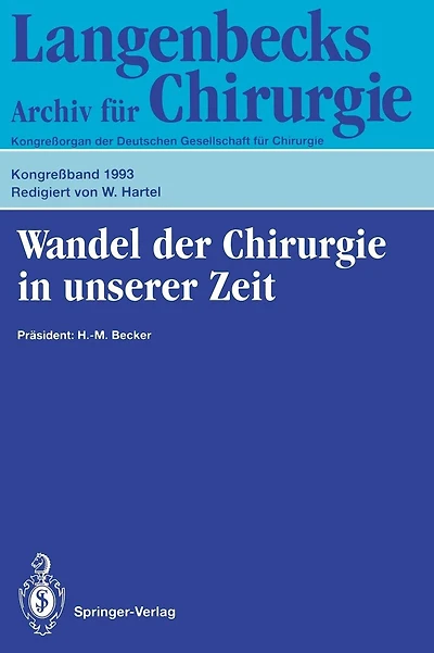 Wandel der Chirurgie in unserer Zeit: 110. Kongreß der Deutschen Gesellschaft für Chirurgie, 13.-17. April 1993, München