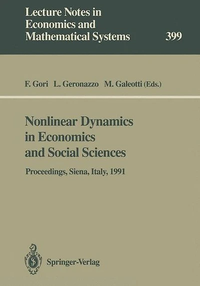 Nonlinear Dynamics in Economics and Social Sciences: Proceedings of the Second Informal Workshop, Held at the Certosa di Pontignano, Siena, Italy, May 27-30, 1991