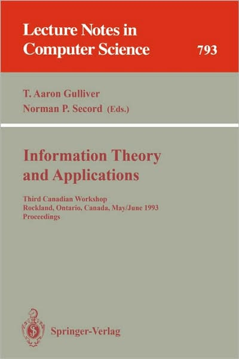 Information Theory and Applications: Third Canadian Workshop, Rockland, Ontario, Canada, May 30 - June 2, 1993. Proceedings