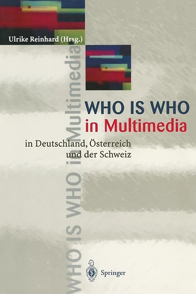 WHO is WHO in Multimedia: in Deutschland, �sterreich und der Schweiz