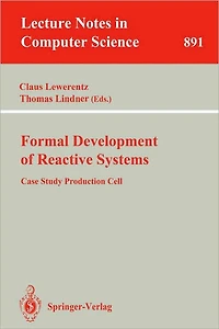 Formal Development of Reactive Systems: Case Study Production Cell