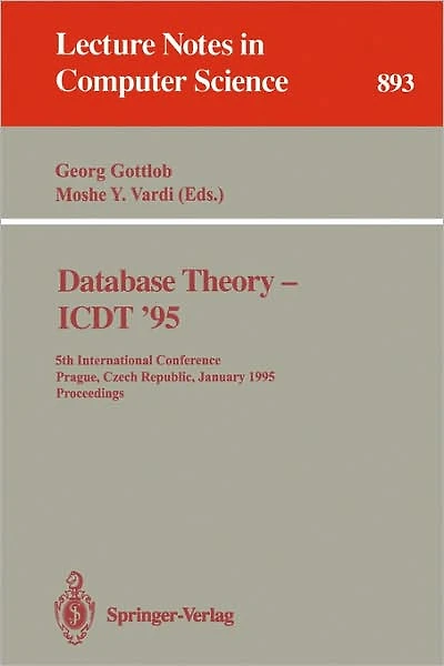 Database Theory - ICDT '95: 5th International Conference, Prague, Czech Republic, January 11 - 13, 1995. Proceedings