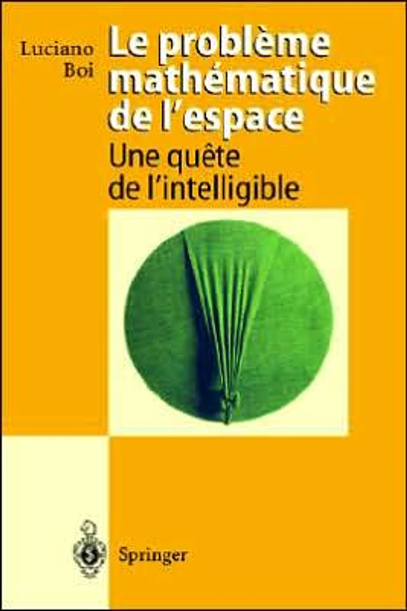 Le probleme mathematique de l'espace: Une quete de l'intelligible
