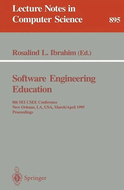 Software Engineering Education: 8th SEI CSEE Conference, New Orleans, LA, USA, March 29 - April 1, 1995. Proceedings