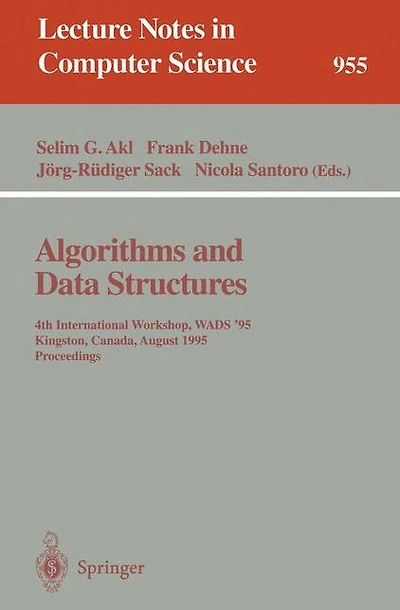 Algorithms and Data Structures: 4th International Workshop, WADS '95, Kingston, Canada, August 16 - 18, 1995. Proceedings