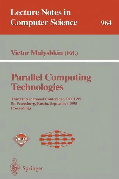 Parallel Computing Technologies: Third International Conference, PaCT-95, St. Petersburg, Russia, September 12-15, 1995. Proceedings