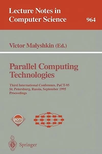 Parallel Computing Technologies: Third International Conference, PaCT-95, St. Petersburg, Russia, September 12-15, 1995. Proceedings