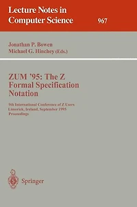 ZUM '95: The Z Formal Specification Notation: 9th International Conference of Z Users, Limerick, Ireland, September 7 - 9, 1995. Proceedings