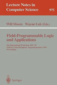 Field-Programmable Logic and Applications: 5th International Workshop, FPL '95, Oxford, United Kingdom, August 29 - September 1, 1995. Proceedings