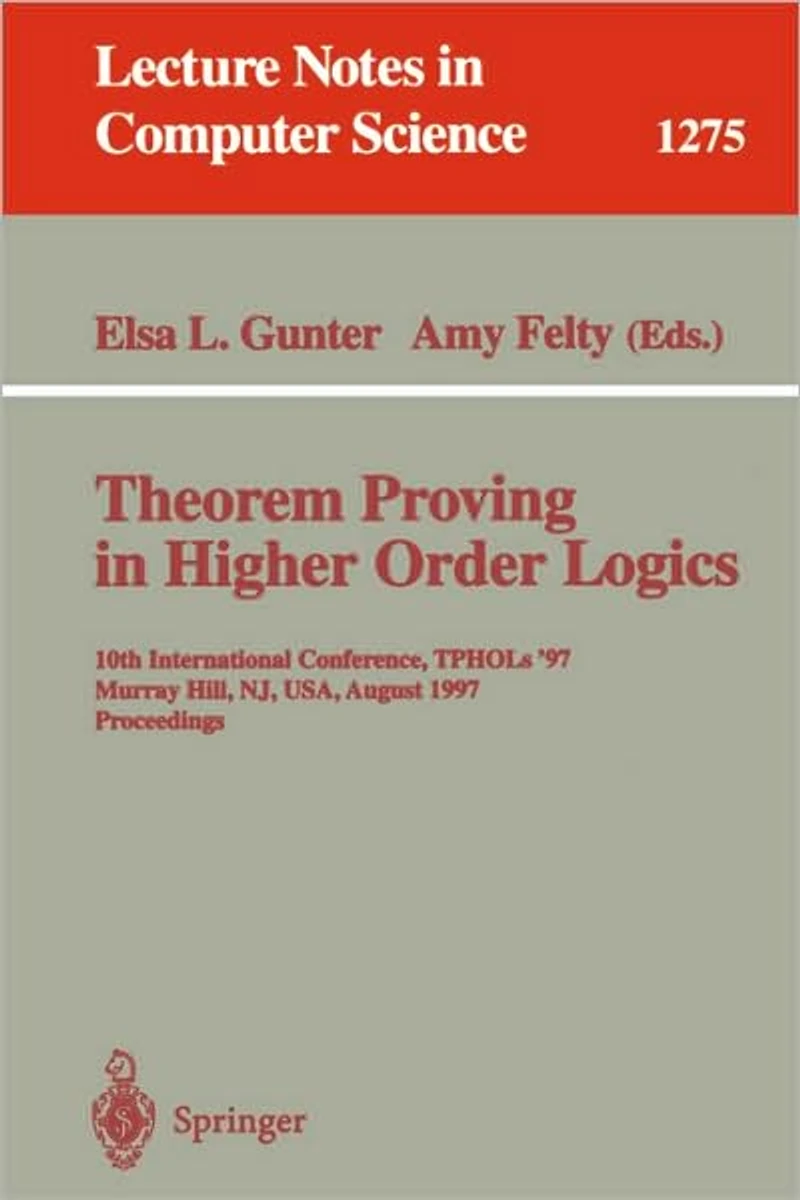 Theorem Proving in Higher Order Logics: 10th International Conference, TPHOLs'97, Murray Hill, NJ, USA, August 19-22, 1997, Proceedings