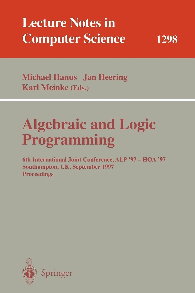 Algebraic and Logic Programming: 6th International Joint Conference, ALP '97 - HOA '97, Southhampton, UK, September 3-5, 1997. Proceedings