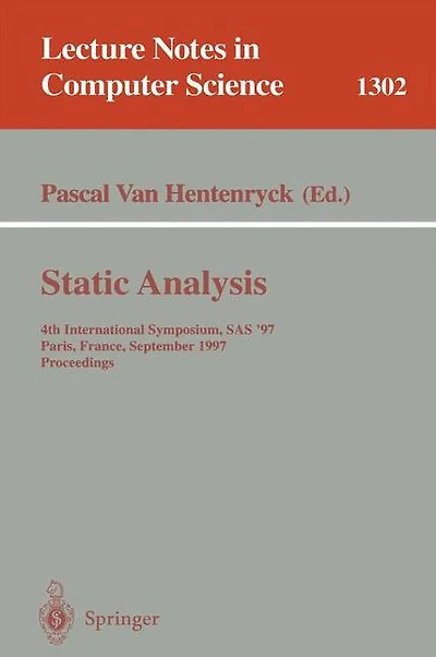 Static Analysis: 4th International Symposium, SAS '97, Paris, France, September 8-10, 1997, Proceedings