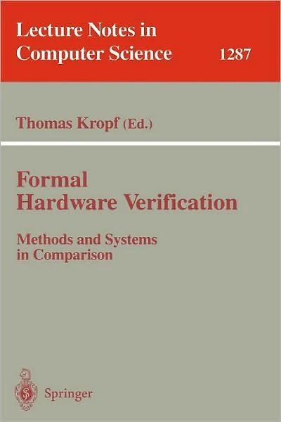 Formal Hardware Verification: Methods and Systems in Comparison